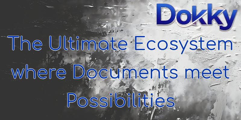 Dokky Suite - where Documents meet Possibilities